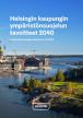 Helsingin kaupungin ympäristönsuojelun tavoitteiden 2040 kansikuva